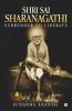 Shri Sai Sharanagathi Surrender To Liberate