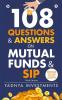 108 Questions &amp;amp; Answers on Mutual Funds &amp;amp; SIP