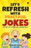 Let’S Refresh With Practical Jokes : An Art Of Living Life Cheerfully