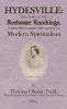 Hydesville: The Story of the Rochester Knockings which Proclaimed the Advent of Modern Spiritualism
