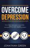 Overcome Depression: How to Beat Depression and Anxiety Learn to Love Yourself and Launch Your Own Happiness Project: 3 (Habit of Success)