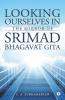 Looking Ourselves In The Mirror Of Srimad Bhagavat Gita