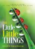 The Little Little Things : Character Is the Essence of Life