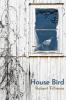 House Bird
