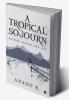 A Tropical Sojourn : Nature People and Life