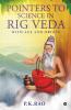 Pointers To Science In Rig Veda : With Age And Origin