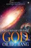 Creation Of Universe God Or Big Bang