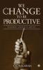 We Change To Be Productive : Teacher Creative Artist