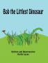 Bob the Littlest Dinosaur: 1