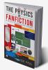 The Physics of Fanfiction : A High Schoolers Guide