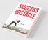 Success at Every Obstacle