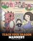 Teach Your Dragon Manners