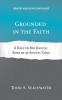 Grounded in the Faith: A Guide for New Disciples Based on the Apostles' Creed (Ministry and Discipleship Guides)