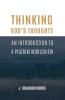 Thinking God's Thoughts: An Introduction to a Pilgrim Worldview