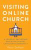Visiting Online Church: A Journey Exploring Effective Digital Christian Community: 5 (52 Churches)