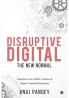 Disruptive Digital: The New Normal