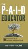 The PAID Educator