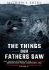 The Things Our Fathers Saw-The Untold Stories of the World War II Generation-Volume IV: Up the Bloody Boot-The War in Italy: 4