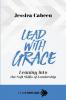 Lead with Grace: Leaning into the Soft Skills of Leadership: 2 (Lead Forward)