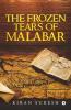 The Frozen Tears Of Malabar