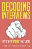 Decoding Interviews : Let’S Get You That Job