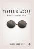 TINTED GLASSES : A Poetry-prose collection