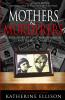 Mothers And Murderers: A True Story Of Love Lies Obsession ... and Second Chances