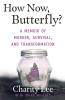 How Now Butterfly?