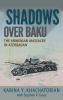 Shadows Over Baku