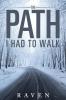 ?The Path I Had To Walk
