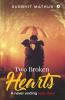 Two Broken Hearts : A Never Ending Love Story
