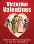 Victorian Valentines: Valentine's Day Coloring Pages for Kids and Kids at Heart: 25 (Holiday Coloring)