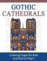 Gothic Cathedrals / Famous Gothic Churches of Europe: Coloring Pages for Kids and Kids at Heart: 4 (Hands-On Art History)