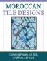 Moroccan Tile Designs: Coloring Pages for Kids and Kids at Heart: 14 (Hands-On Art History)