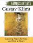 Gustav Klimt: Coloring Pages for Kids and Kids at Heart: 1 (Famous Artists)