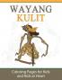 Wayang Kulit: Coloring Pages for Kids and Kids at Heart: 26 (Hands-On Art History)