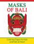 Masks of Bali: Coloring Pages for Kids and Kids at Heart: 11 (Hands-On Art History)