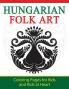 Hungarian Folk Art: Coloring Pages for Kids and Kids at Heart: 9 (Hands-On Art History)