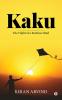Kaku : The Flight of a Restless Mind