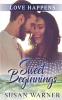 Sweet Beginnings: A Small Town Sweet Romance: 2 (Love Happens)