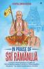 In Praise Of  Śrī Rāmānujā : A Word To Word Translation In English Of 108 Scintillating Verses In Tamizh By Thiruvaragatthu Amudanār – An Ardent Contemporary Devotee