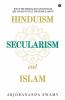 Hinduism Secularism And Islam