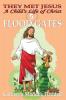Flood Gates: 5 (Child's Life of Christ)