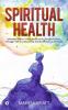 Spiritual Health Spirituality Religion Science Health And Our Thought Processes. A Paradigm Shift In Understanding Of Their Interactions And Relations.