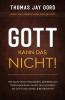 Gott kann das nicht!
