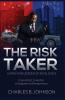 The Risk Taker: Layers and Lessons of Excellence