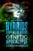 Hybrids Super Soldiers & the Coming Genetic Apocalypse Vol.2