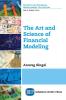 The Art and Science of Financial Modeling