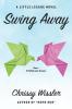 Swing Away: 1 (Little League Novel)