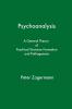 Psychoanalysis: A General Theory of Psychical Structure Formation and Pathogenesis